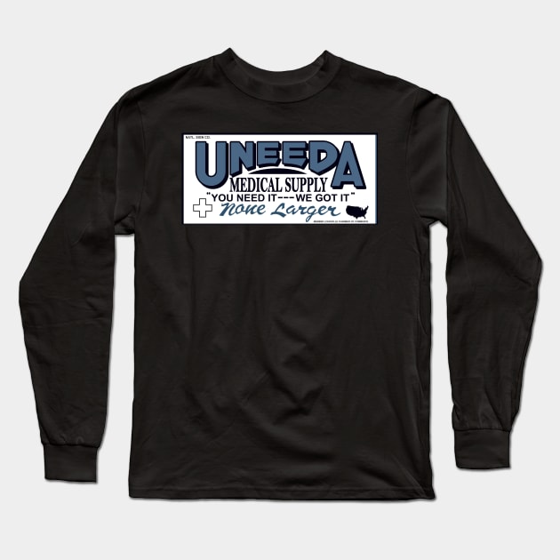 U Need Medical Supplies? We Got 'Em! Long Sleeve T-Shirt by pentoolarts